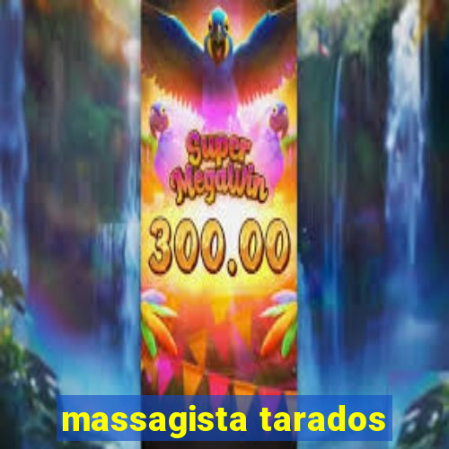 massagista tarados